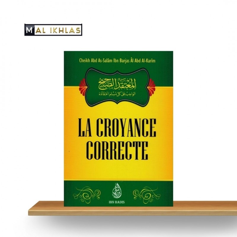 LA CROYANCE CORRECTE - Sheikh Abd As-Salam Ibn Barjas
