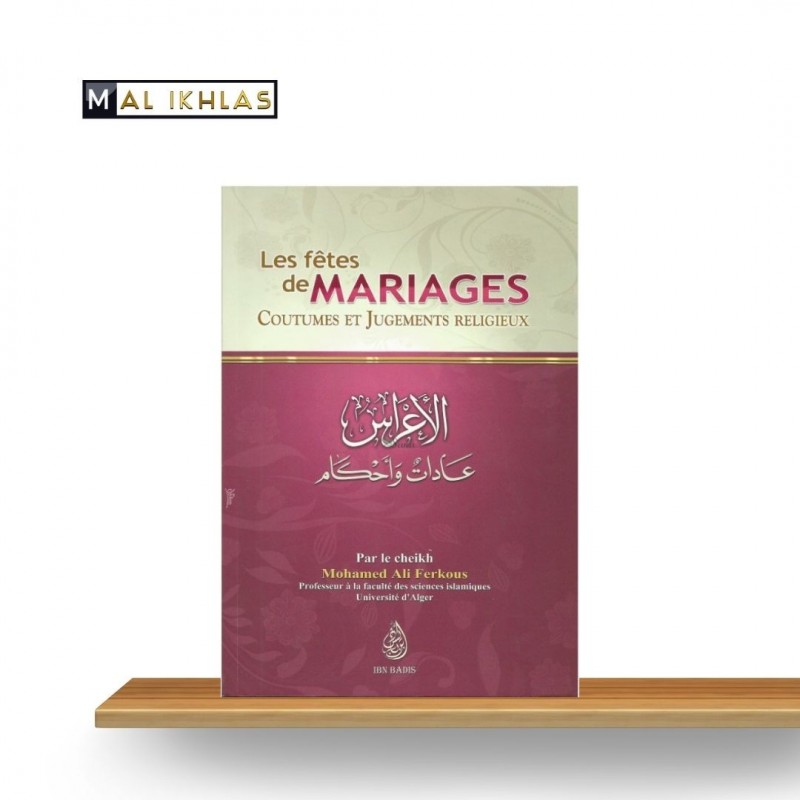 LES FETES DE MARIAGE (COUTUMES ET JUGEMENTS RELIGIEUX) - Sheikh Ferkous LES FETES DE MARIAGE (COUTUMES ET JUGEMENTS RELIGIEUX) - Sheikh Ferkous
