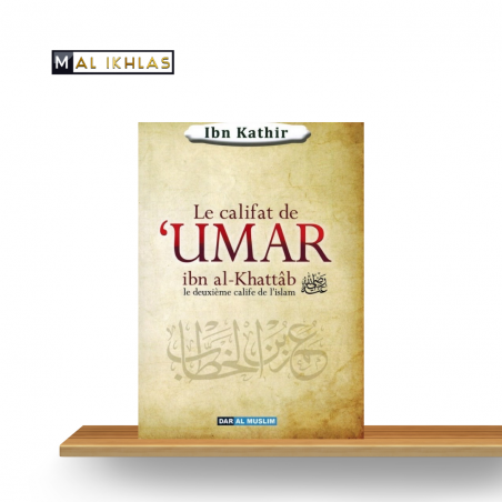 LE CALIFAT DE UMAR IBN AL KHATTAB - LE 2EME CALIFE DE L'ISLAM