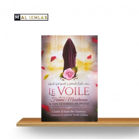 LE VOILE DE LA FEMME MUSULMANE ET SON VÊTEMENT DE PRIÈRE
