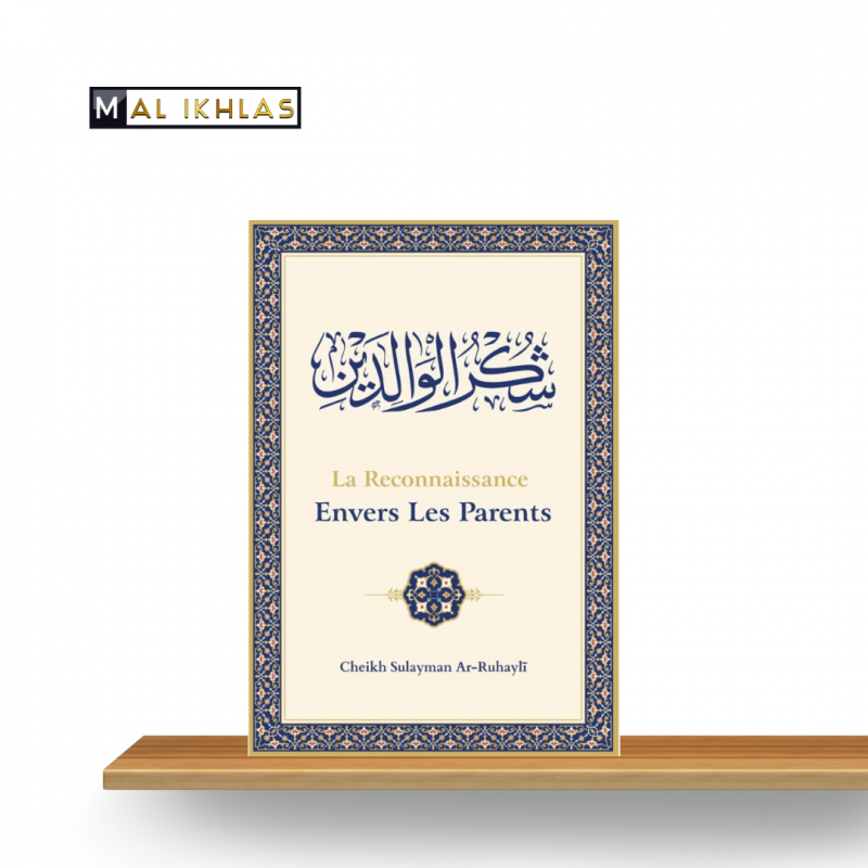 LA RECONNAISSANCE ENVERS LES PARENTS - SHEIKH SOULAYMAN AR-ROUHAYLI