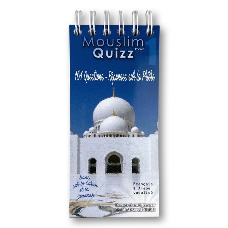 MOUSLIM QUIZZ: 101 Questions/ Réponses sur la Prière- Vérifié par Sheikh TCHALABI MOUSLIM QUIZZ: 101 Questions/ Réponses sur la Prière- Vérifié par Sheikh TCHALABI