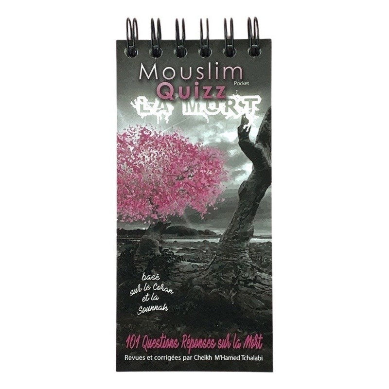 MOUSLIM QUIZZ: 101 QUESTIONS/REPONSES SUR LA MORT