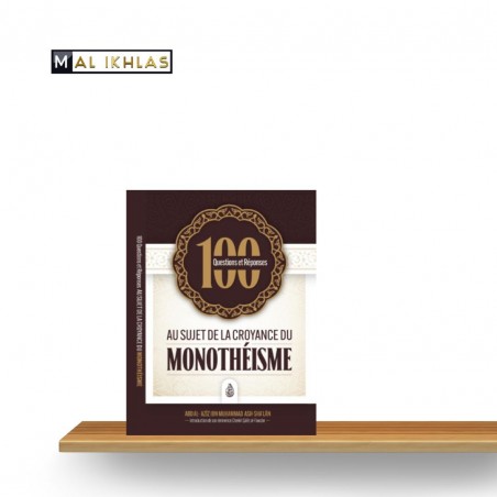 100 Q/R SUR LA CROYANCE & LE MONOTHÉISME