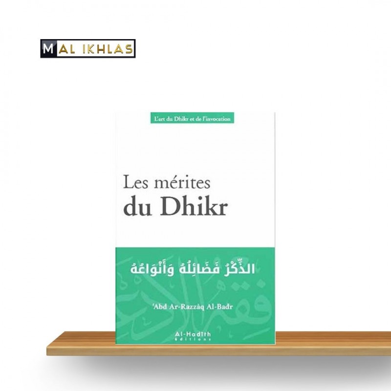 LES MERITES DU DHIKR - SHEIKH ABDER-RAZZAQ AL BADR LES MERITES DU DHIKR - SHEIKH ABDER-RAZZAQ AL BADR