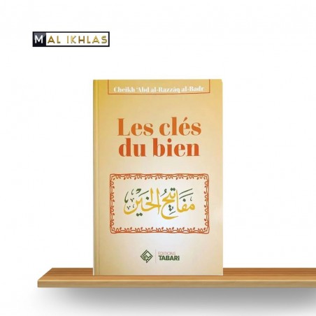 LES CLÉS DU BIEN - SHEIKH ABDER RAZAQ AL BADR