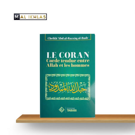 LE CORAN CORDE TENDUE ENTRE ALLAH ET LES HOMMES - SHEIKH ABDER-RAZAQ AL BADR