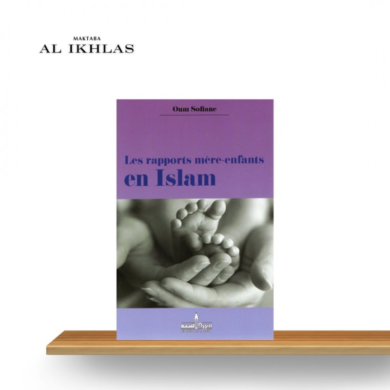 LES RAPPORTS MERE/FEMME EN ISLAM