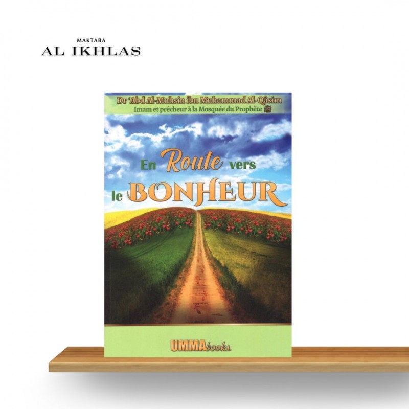 EN ROUTE VERS LE BONHEUR - SHEIKH ABDEL MUHSIN AL QASIM