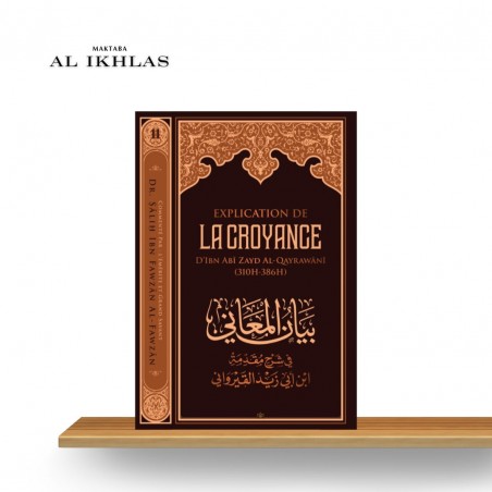 EXPLICATION DE LA CROYANCE D'IBN ABI ZAYD AL QAYRAWANI