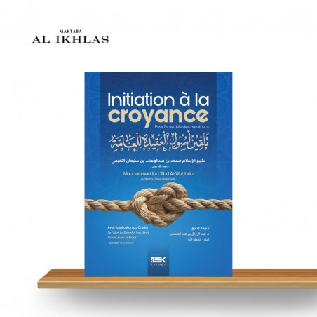 INITIATION À LA CROYANCE - Sheikh Abder-Razzaq Al Badr