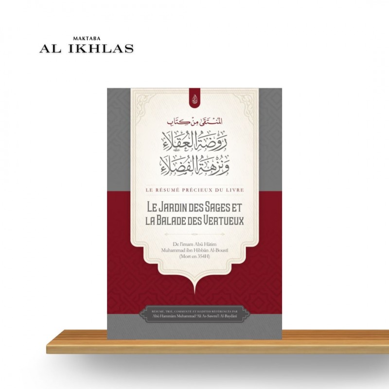 LE PRECIEUX RÉSUMÉ DU LIVRE: LE JARDIN DES SAGES & LA BALADE DES VERTUEUX - Abou Hatim Ibn Hibban