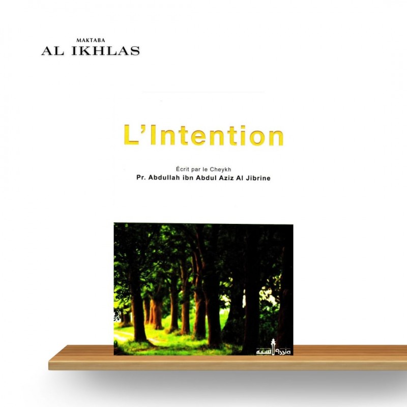 L'INTENTION - Pr Abdullah Ibn Abdul Aziz Al Jibrine
