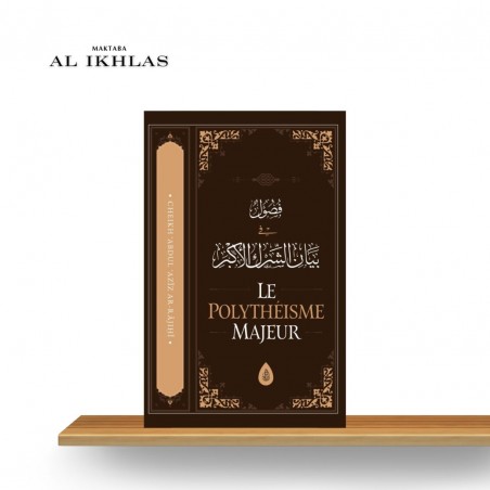 LE POLYTHÉISME MAJEUR - SHEIKH AR-RAJIHI